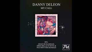 My Call (Jihad Muhammad's Bang The Drum Vocal Mix) Danny Deleon