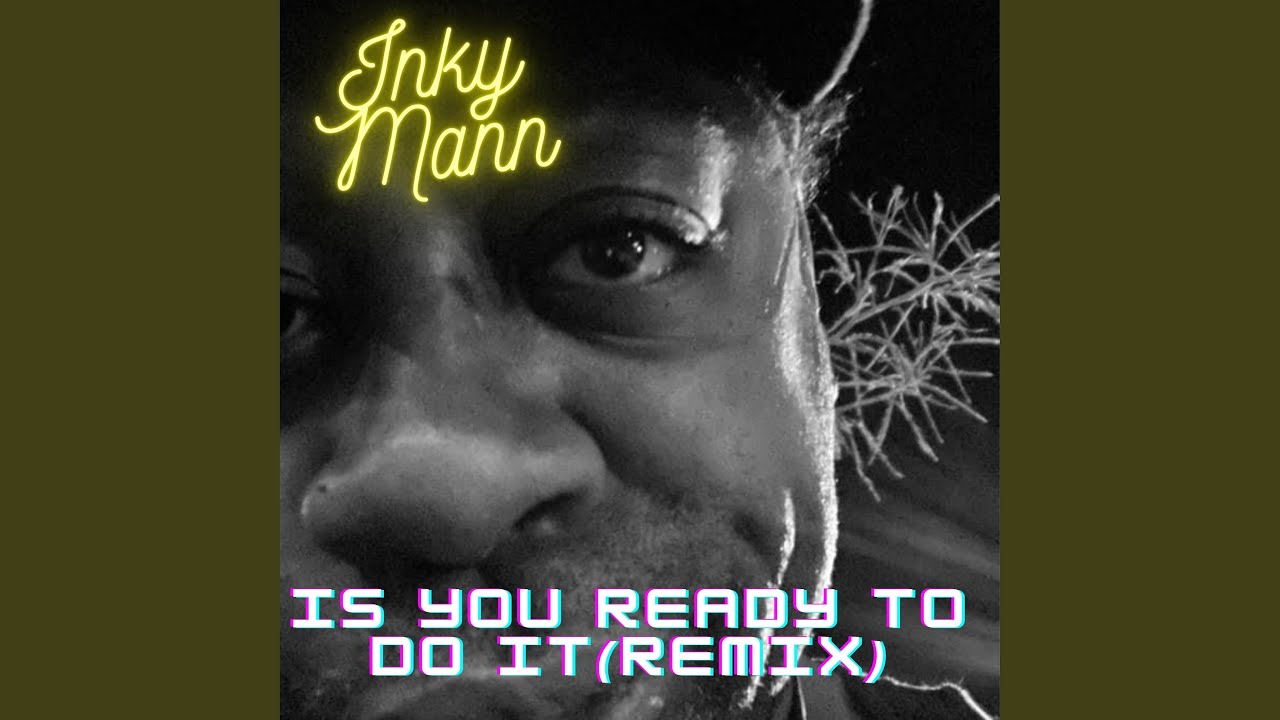 Is You Ready to Do It (Remix)