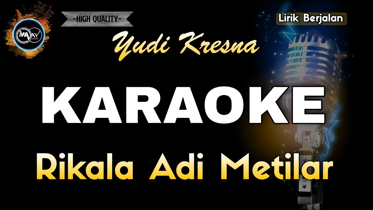 RIKALA ADI METILAR YUDI KRESNA - KARAOKE