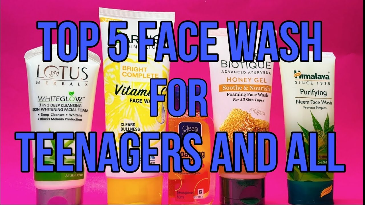Top 5 Face Wash For Teenagers And All At Pocket Friendly Budget top-5-face-wash-for-teenagers-and-all-at-pocket-friendly-budget