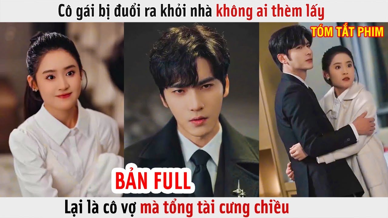 Cô Gái Bị Đuổi Ra Khỏi Nhà Không Ai Thèm Lấy, Lại Là Cô Vợ Mà Tổng Tài Cưng Chiều