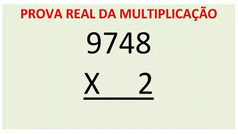 Como tirar a prova de uma conta de multiplicação?