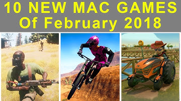 Top 10 NEW Mac Games of February 2018
