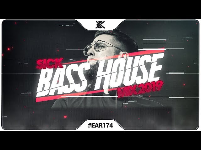 Sick BASS HOUSE Mix 2019 💣 | EAR #174 class=