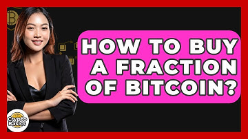 How to Buy a Fraction of Bitcoin? - CryptoBasics360.com