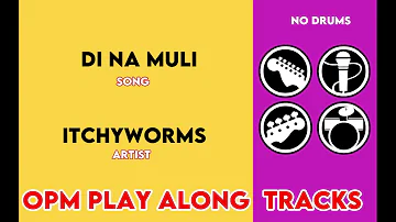 Di Na Muli - Icyworms ( No Drums )