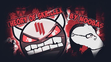 EPIC SONG!! THEORY OF SKRILLEX (EASY DEMON) by NOOBAS - GEOMETRY DASH ( ͡° ͜ʖ ͡°)