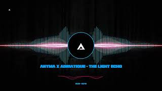 ANYMA X ADRIATIQUE - THE LIGHT ECHO