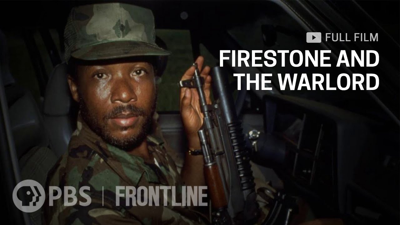 ⁣“Firestone and the Warlord”: Iconic Tire Company’s History in Liberia (full documentary) | FRONTLINE