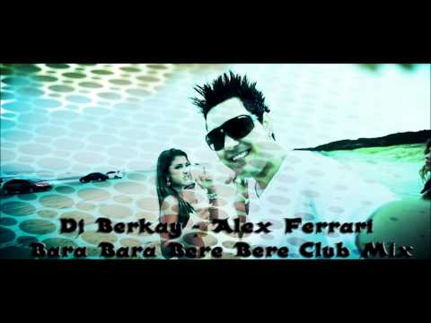 Alex Ferrari - Dj Berkay Bara Bara Bere Bere ( Orginal Club Mix )