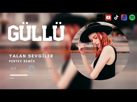 Güllü - Yalan Sevgiler ( Pertev Remix )