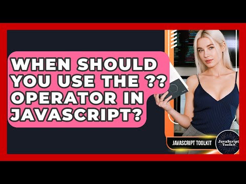 When Should You Use The ?? Operator In JavaScript? - JavaScript Toolkit