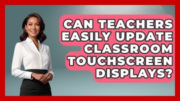Can Teachers Easily Update Classroom Touchscreen Displays? - Teacher Tech Toolbox