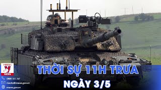 Thời sự 11h trưa 3\/5. Anh cam kết cung cấp gói viện trợ quân sự trị giá 3 tỉ bảng Anh cho Kiev