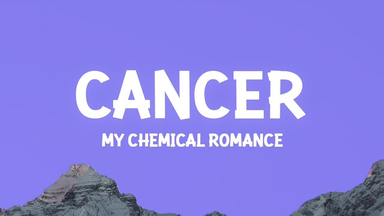 My Chemical Romance   Cancer Lyrics