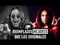 Vocalistas que reemplazaron a miembros originales y fueron mejores