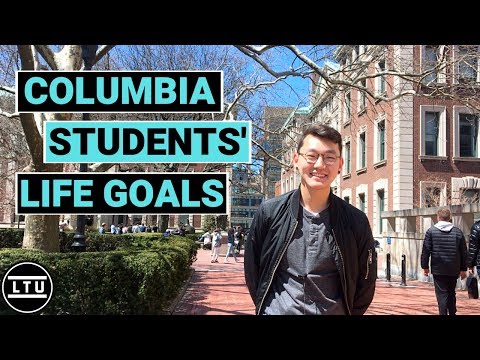 Columbia University Students' Life Goals - Campus Interviews - LTU