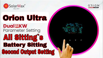 How To Set Useful Parameter Of SolarMax Orion 11Kw Ultra Dual | Battery Sitting | Second Output