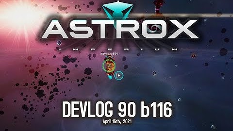 Astrox Imperium DEVLOG 90 (4/16/21) #Openworld​​​​ #Spacegame