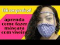 Como fazer máscara de proteção com viseira