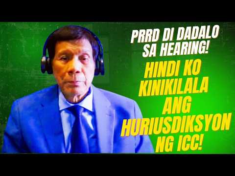 HINDI KO KINIKILALA ANG HURISDIKSYON NG ICC! PRRD DI DADALO SA HEARING!