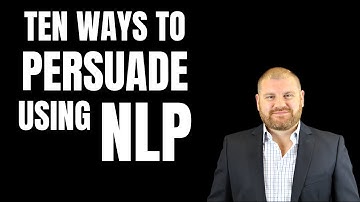 Ten Ways To Persuade Using NLP