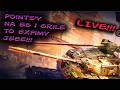 World of Tanks - To jest ten dzień.. Wyexpimy tego grila 15' nareszcie xD - #gaming #wot #live