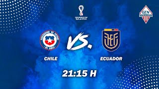 Chile Vs Ecuador - Fecha 14 - Eliminatorias Qatar 2022