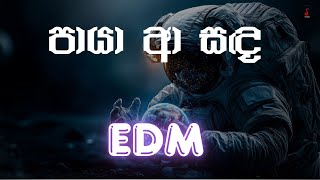 පය ආ සඳ Paya Aa Sanda Edm Version -X3I