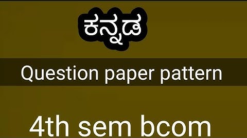 4th sem bcom kannada question paper pattern explained in kannada