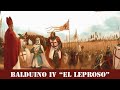 Balduino iv el leproso historia
