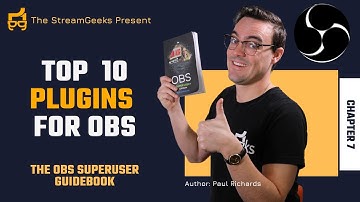 Top 10 OBS Plugins - Chapter 7 - OBS Superuser Guidebook