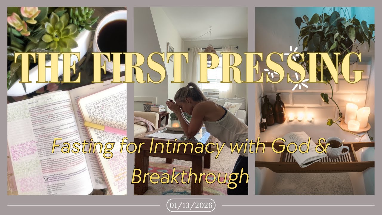 The First Pressing: Fasting for Intimacy with God and Breakthrough