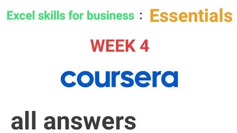 Excel skills for business : Essentials course 1 week 4 [COURSERA] [MACQUARIE UNIVERSITY]