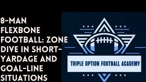 8-Man Flexbone Football: Zone Dive in Short-Yardage and Goal-Line Situations