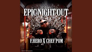 Epic Night Out (feat. CHEF POM)