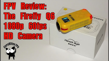 FPV Reviews: The Firefly Q6 HD camera