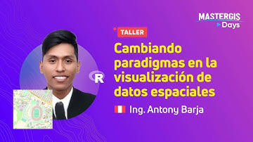 MasterGIS Days 2021 🌎| Cambiando paradigmas en la visualización de datos espaciales