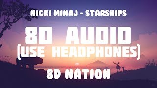 Nicki Minaj - Starships 8D Audio 8D Nation