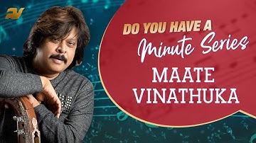| Do You Have A Minute Series | Maate Vinathuka | Rajhesh Vaidhya | DYHAMS