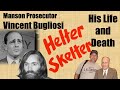 Helter Skelter! Vincent Bugliosi, Charles Manson Prosecutor Death Scott Michaels Dearly Departed