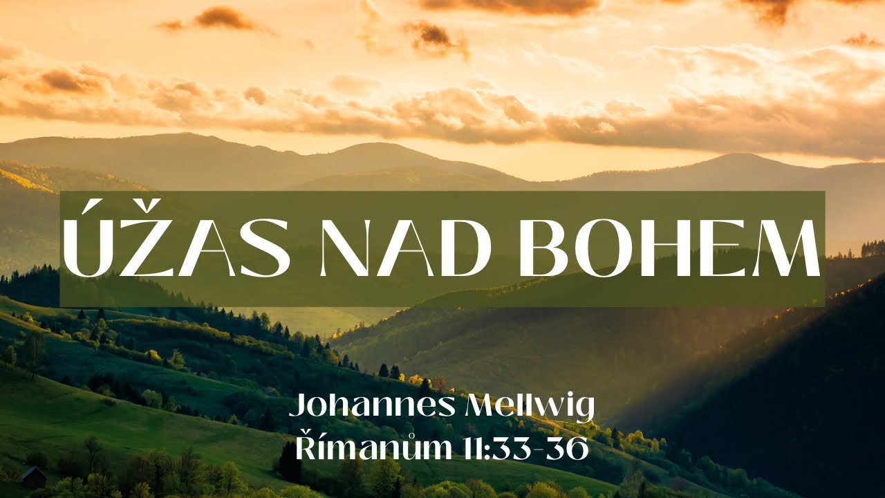 Úžas nad Bohem | Johannes Mellwig | Římanům 11:33-36