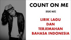 COUNT ON ME- BRUNO MARS | LIRIK LAGU DAN TERJEMAHAN BAHASA INDONESIA  - Durasi: 3:14. 