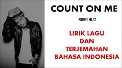 COUNT ON ME- BRUNO MARS | LIRIK LAGU DAN TERJEMAHAN BAHASA INDONESIA  - Durasi: 3.14. 