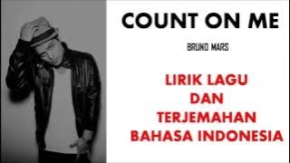 COUNT ON ME- BRUNO MARS | LIRIK LAGU DAN TERJEMAHAN BAHASA INDONESIA