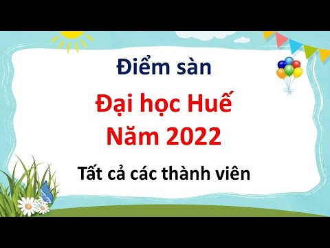 Điểm sàn Đại học Huế năm 2022 - youtube
