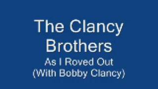 Video thumbnail of "The Clancy Brothers - As I Roved Out"