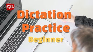 English Dictation Practice Part 1 : Beginner Listening Skills