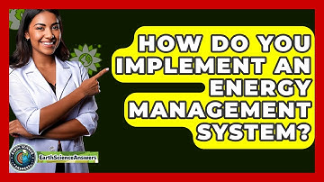 How Do You Implement An Energy Management System? - Earth Science Answers