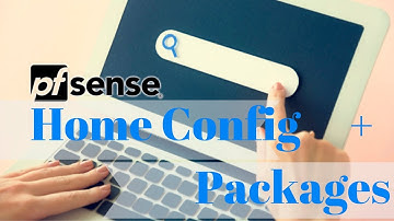 Pfsense Home Configuration with Recommended Package Installation